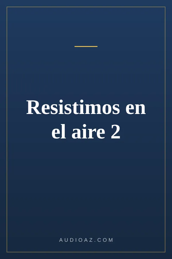 Resistimos en el aire 2