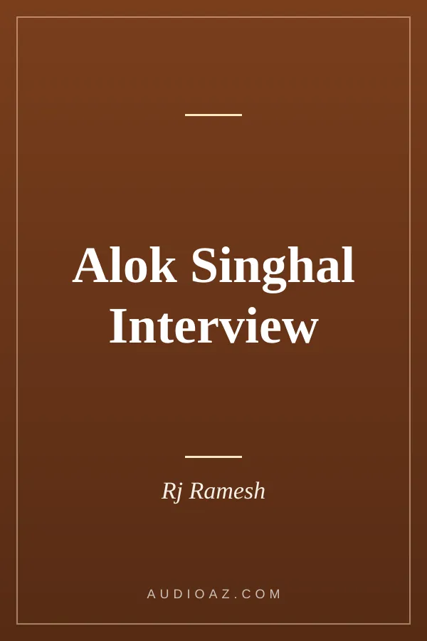 Alok Singhal Interview