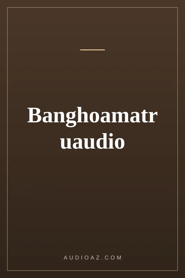 Banghoamatruaudio