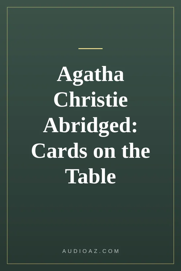 Agatha Christie Abridged: Cards on the Table