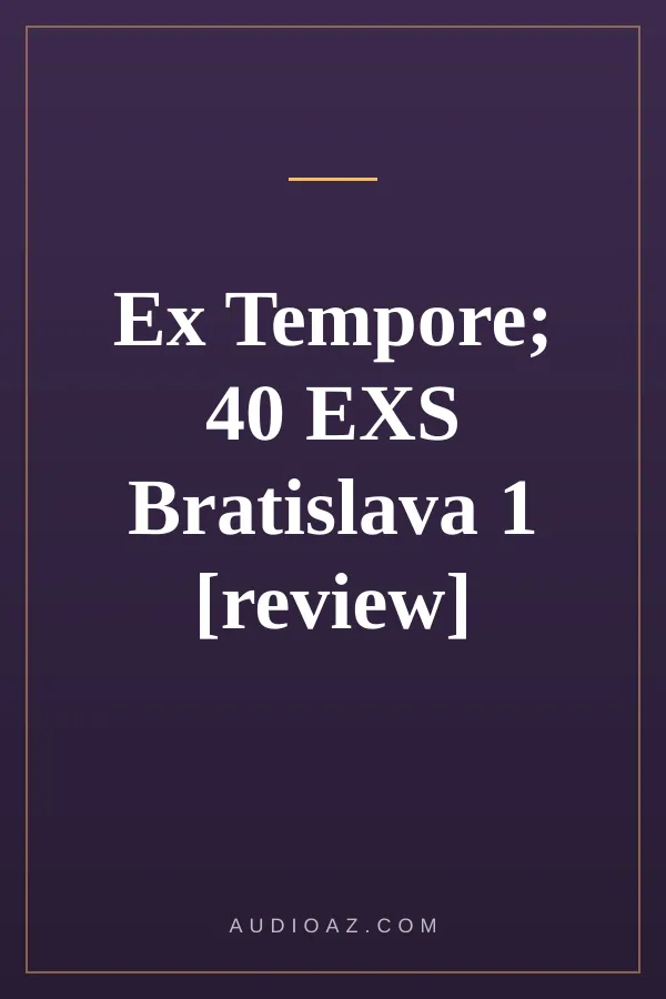Ex Tempore; 40 EXS Bratislava 1 [review]