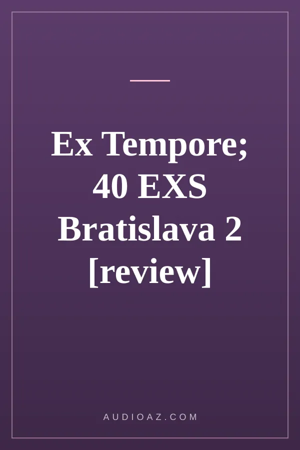 Ex Tempore; 40 EXS Bratislava 2 [review]