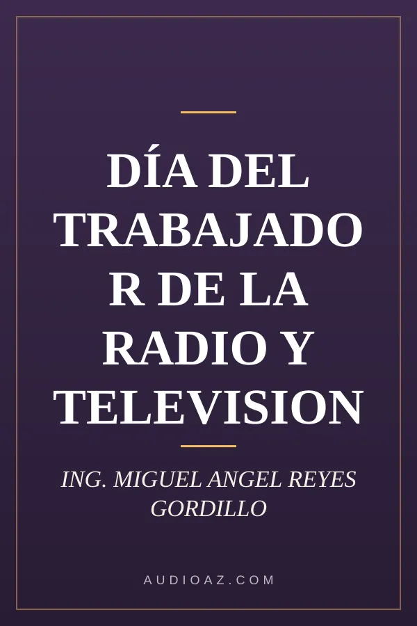 DÍA DEL TRABAJADOR DE LA RADIO Y TELEVISION