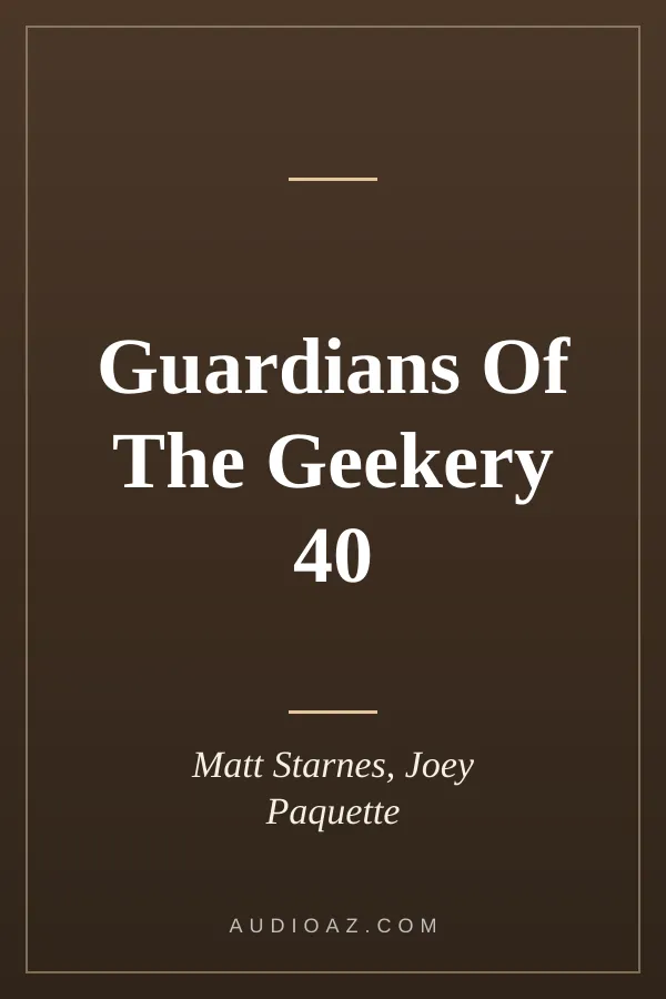Guardians Of The Geekery 40
