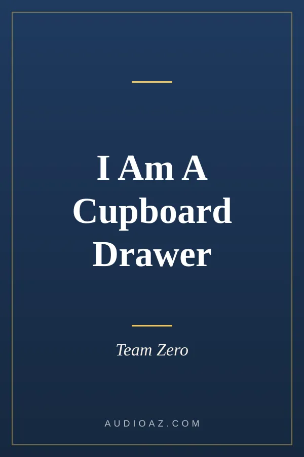 I Am A Cupboard Drawer