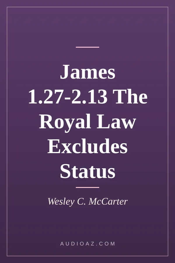 James 1.27-2.13 The Royal Law Excludes Status
