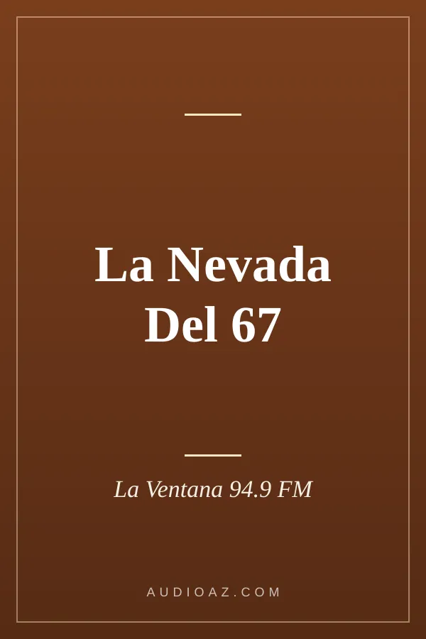 La Nevada Del 67
