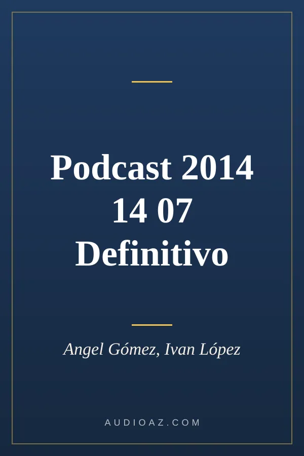 Podcast 2014 14 07 Definitivo