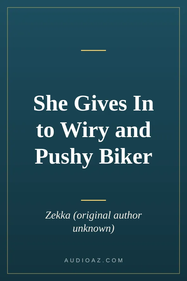 She Gives In to Wiry and Pushy Biker