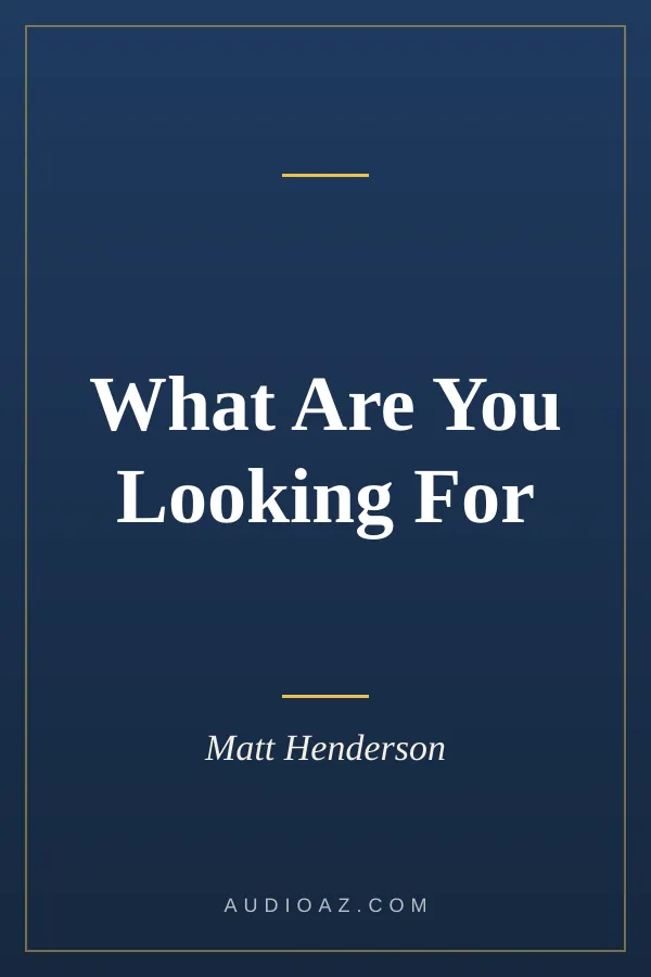 What Are You Looking For