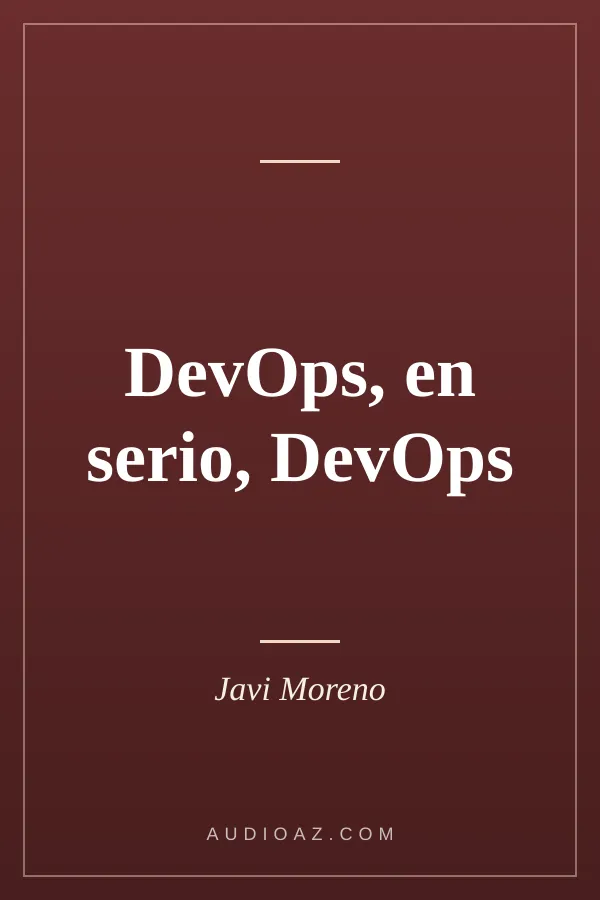 DevOps, en serio, DevOps
