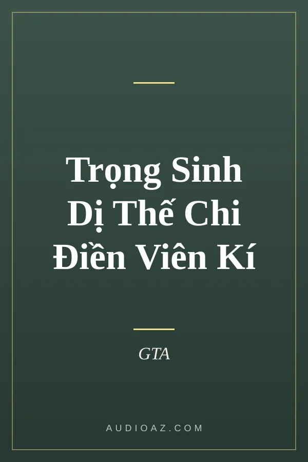 Trọng Sinh Dị Thế Chi Điền Viên Kí