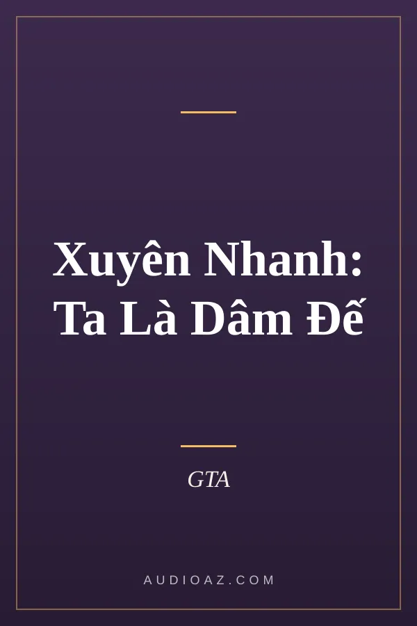 Xuyên Nhanh: Ta Là Dâm Đế