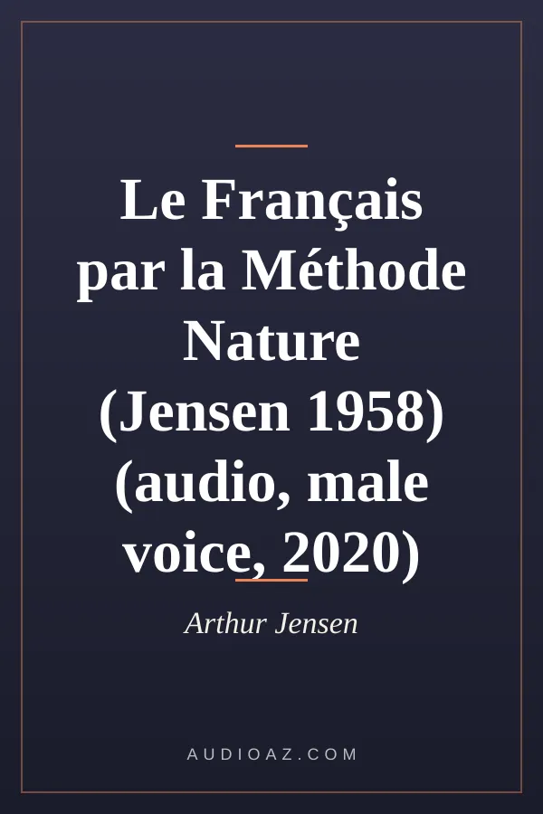 Le Français par la Méthode Nature (Jensen 1958) (audio, male voice, 2020)