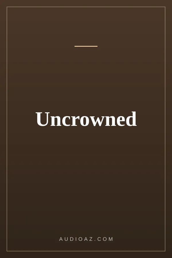 Uncrowned
