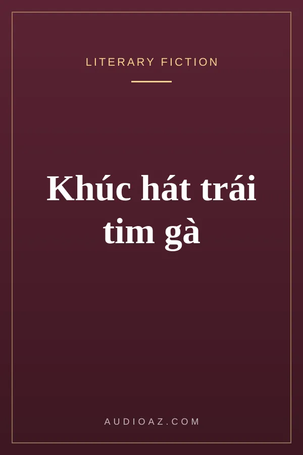 Khúc hát trái tim gà