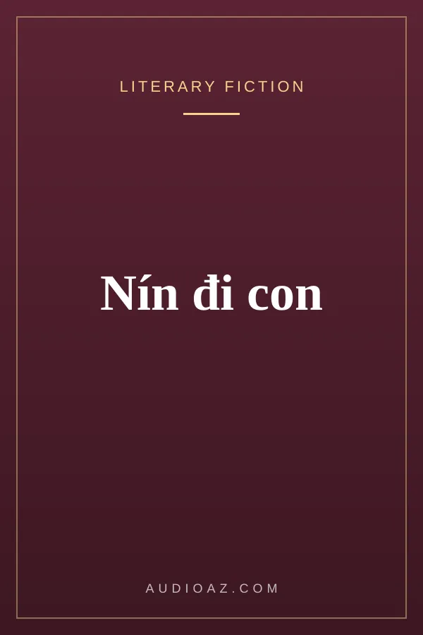 Nín đi con