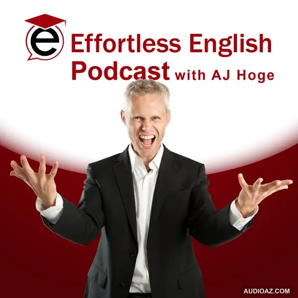 Effortless English Podcast | Learn English with AJ Hoge
