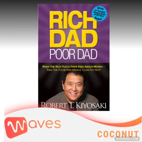 Dạy con làm giàu: Cha Giàu Cha Nghèo (Rich Dad, Poor Dad) - Robert T.Kiyosaki - Tóm Tắt Sách Bookaster