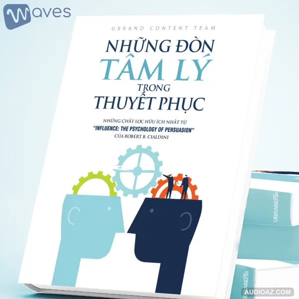Những Đòn Tâm Lý Trong Thuyết Phục (Influence The Psychology Of Persuasion) - Robert Cialdini | Tóm Tắt Sách Bookaster