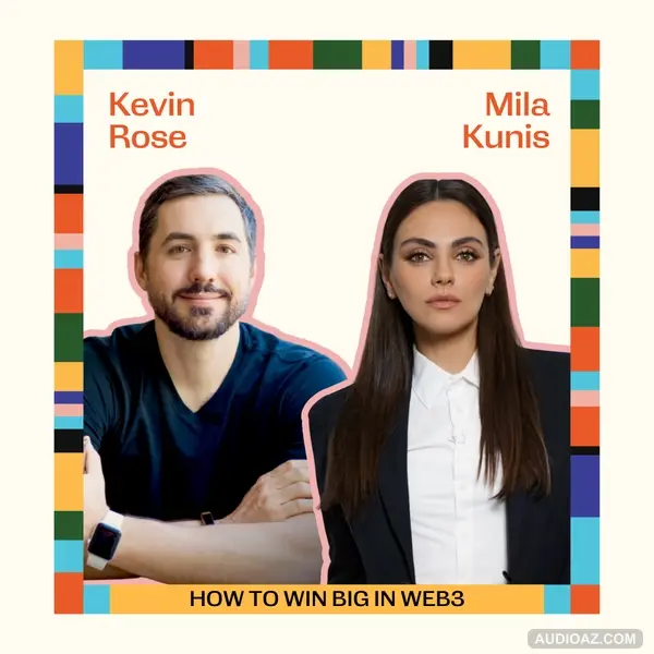 How To Win Big In Web3 with Mila Kunis and Kevin Rose