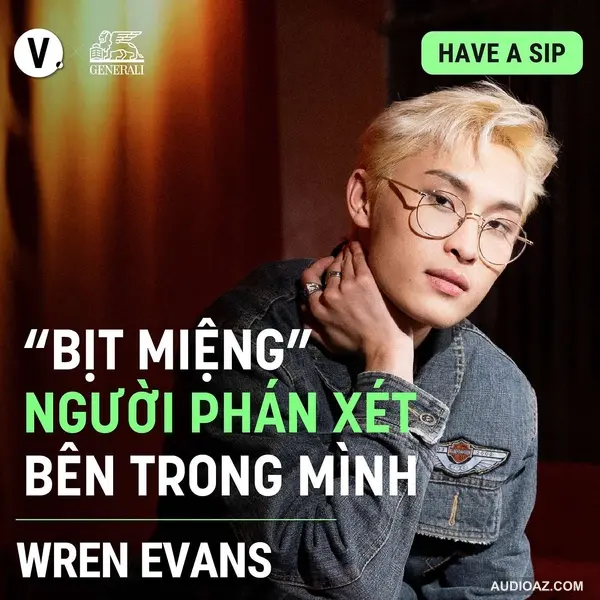 #102 Wren Evans: “Bịt miệng” người phán xét bên trong mình