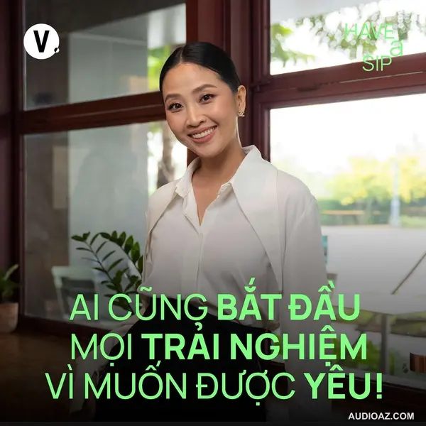 MC Liêu Hà Trinh: Ai cũng bắt đầu mọi trải nghiệm vì muốn được yêu!  - Have A Sip #211