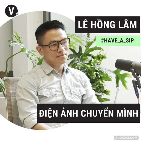 #26 Lê Hồng Lâm, nhà báo, nhà nghiên cứu điện ảnh: Nghệ thuật và thương mại phải song hành