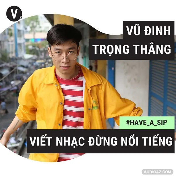 #30 Vũ Đinh Trọng Thắng - Ngọt: Viết nhạc đừng nổi tiếng