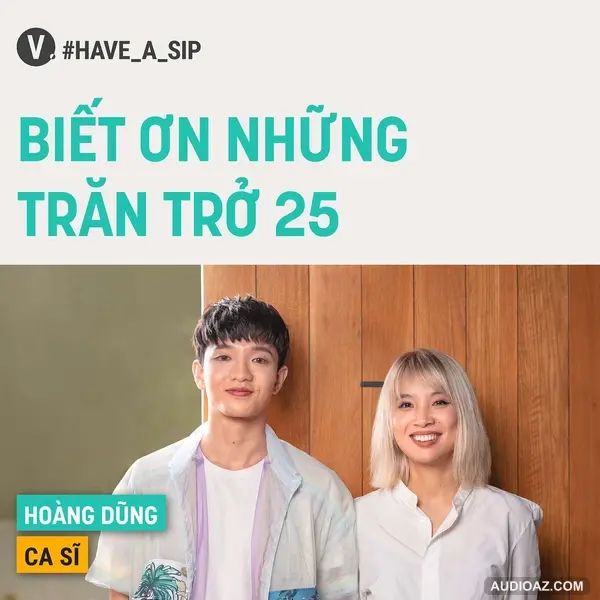 #61 Hoàng Dũng: Biết ơn những trăn trở 25