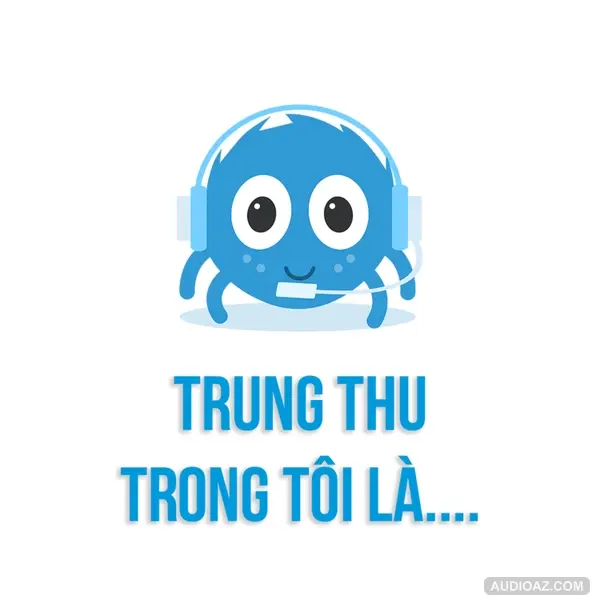 Trung thu trong bạn là gì? | SPIDERUM | Góc tâm sự