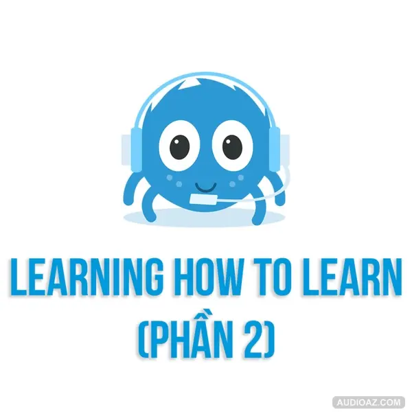 HỌC CÁCH HỌC TỪ COURSERA (PHẦN II) | SPIDERUM | Vu Pham | Phát triển bản thân