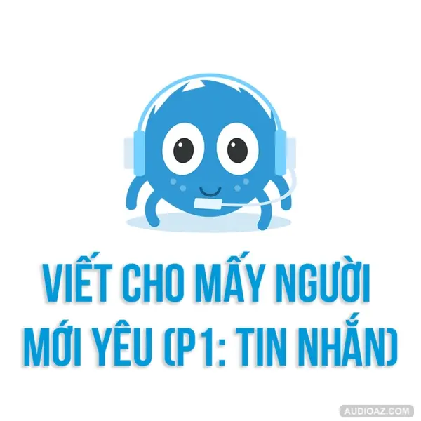 Viết cho mấy người mới yêu (Phần 1) | SPIDERUM | THE MERC | Chuyện tình yêu