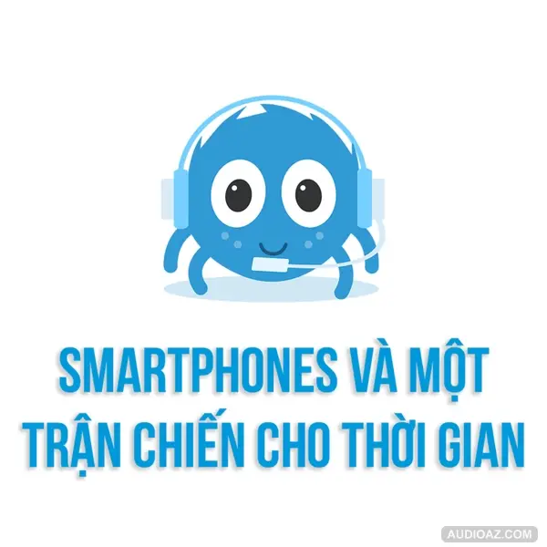 DOPAMINE, SMARTPHONES VÀ MỘT TRẬN CHIẾN CHO THỜI GIAN | SPIDERUM | Leaves | Kinh Tế Xã Hội
