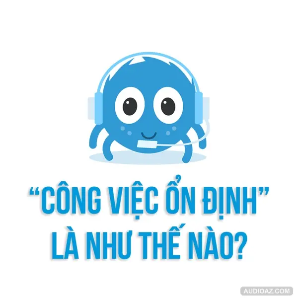 Ổn định không phải là làm mãi ở một nơi, mà đi đâu cũng làm được!| SPIDERUM|Ntech | Góc Hướng Nghiệp