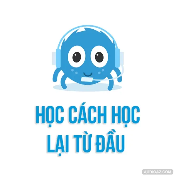 Học cách HỌC LẠI TỪ ĐẦU | SPIDERUM | Gerard Do | Phát triển bản thân