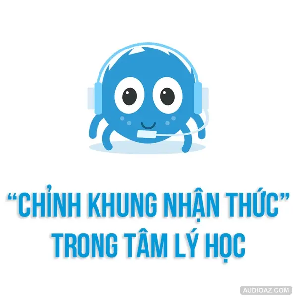 Mình đã "CHỈNH KHUNG NHẬN THỨC" như thế nào? | SPIDERUM | Đông Hạ | Tâm lý học