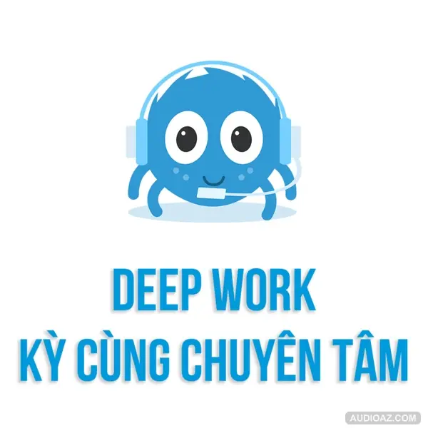 DEEP WORK để làm việc hiệu quả | SPIDERUM | Trà Kha | Kỹ năng tư duy