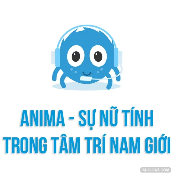 Anima cô gái sống trong tâm trí nam giới | SPIDERUM | Tú Anh | Tâm Lý Học
