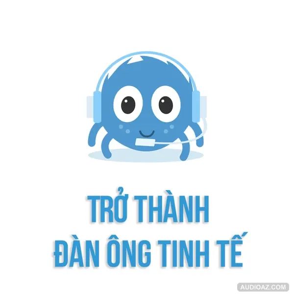 ĐÀN ÔNG TINH TẾ: Làm sao để tinh tế hơn? | SPIDERUM | Limitless | Tâm lý học