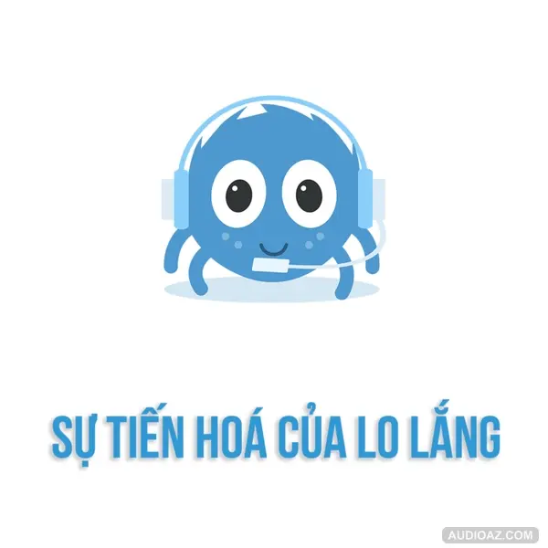 Sư tiến hoá của LO LẮNG | SPIDERUM | Leaves | Tâm lý học