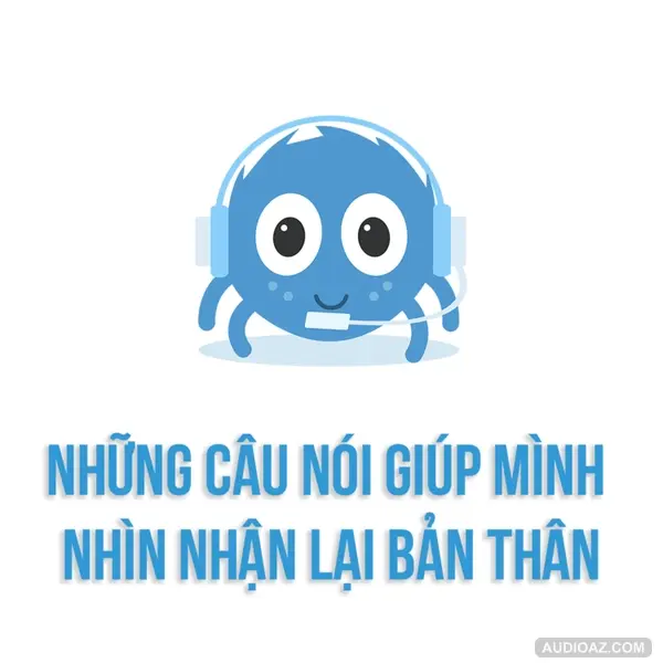 Những câu nói giúp mình nhìn nhận lại bản thân | SPIDERUM | Fakeittilyoumakeit | Phát triển bản thân