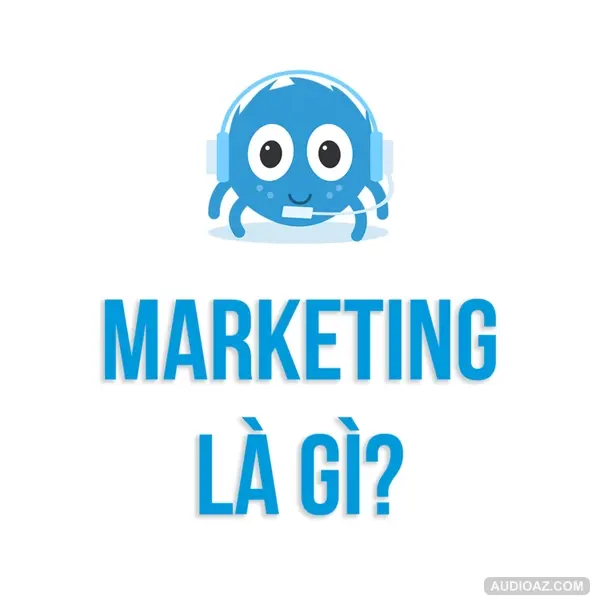 Hướng nghiệp | Marketing là gì? Người giỏi không làm marketing cả đời? | SPIDERUM | DONALD NGUYỄN