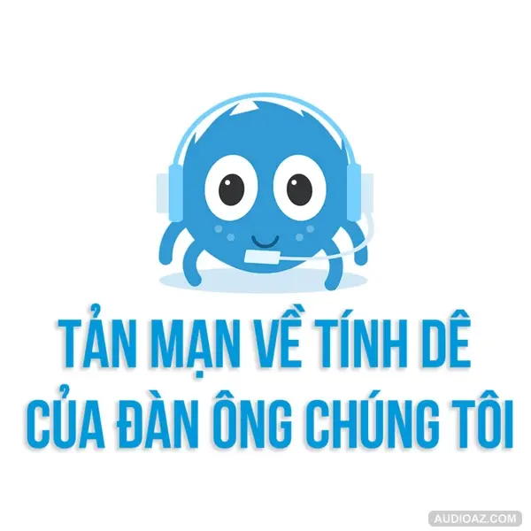 Tản mạn về tính dê của đàn ông chúng tôi | SPIDERUM | LIMITLESS | GÓC TÂM SỰ