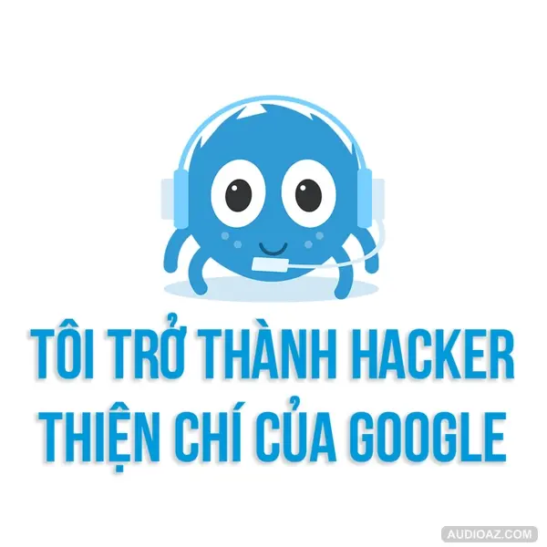 Tôi vào danh sách hacker thiện chí của Google | SPIDERUM | Curly Rae Braces | Phát triển bản thân