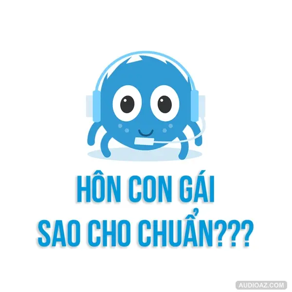 HÔN CON GÁI | SPIDERUM | HUSKYWANNAFLY | Chuyện tình yêu