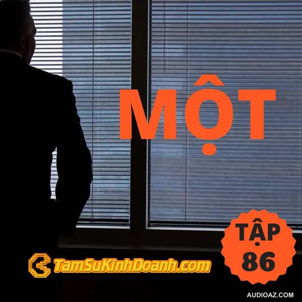 Một - Tâm Sự Kinh Doanh #86