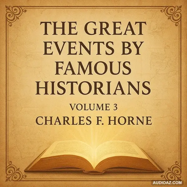 The Great Events by Famous Historians, Volume 3 – Classic World History by Charles F. Horne Part 3